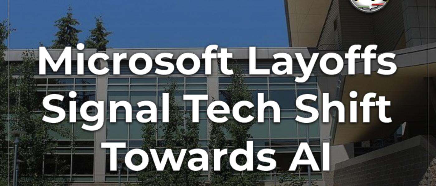 What Microsoft’s 7,000 Layoffs Mean for the Tech Industry’s AI Race
