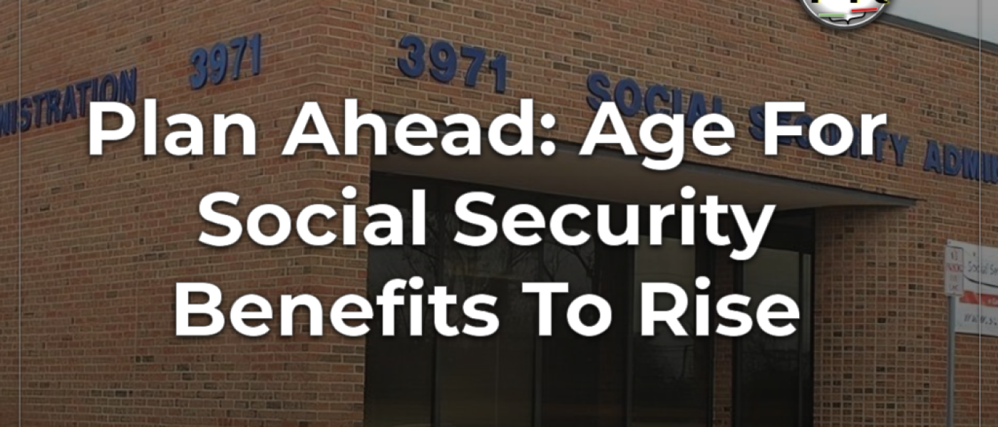 Social Security Full Retirement Age Increasing