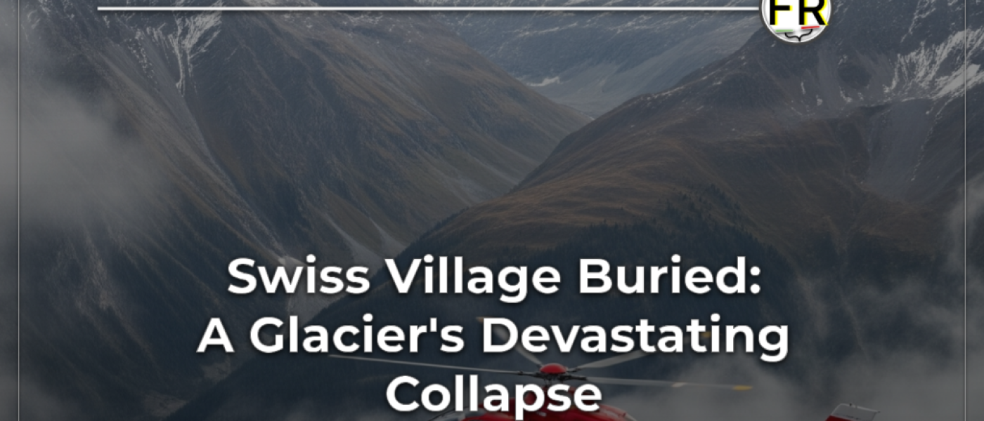 Swiss Alpine Village Buried by Glacier Collapse, One Missing