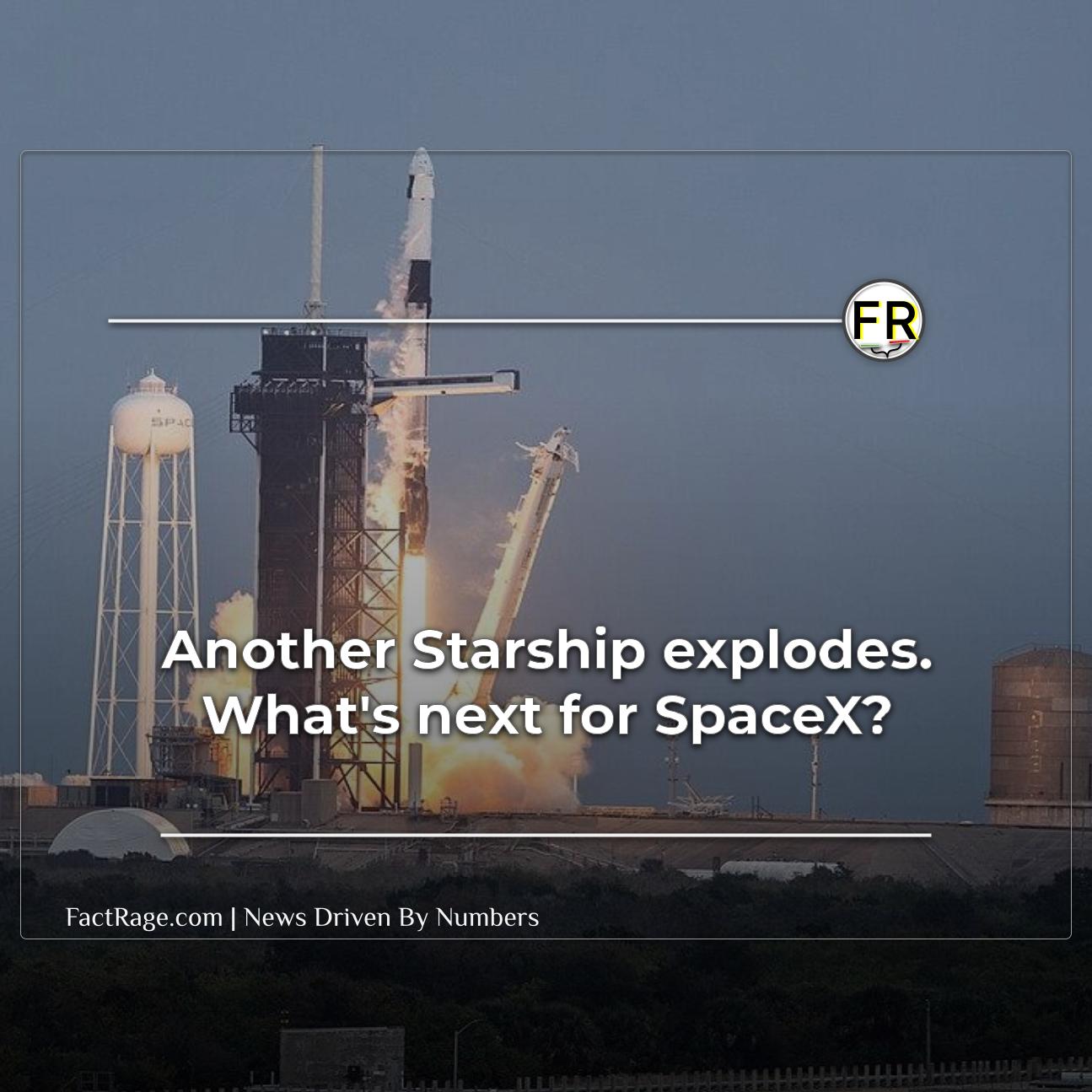 SpaceX Starship Test Flight Ends in Fiery Explosion, Third Consecutive Anomaly