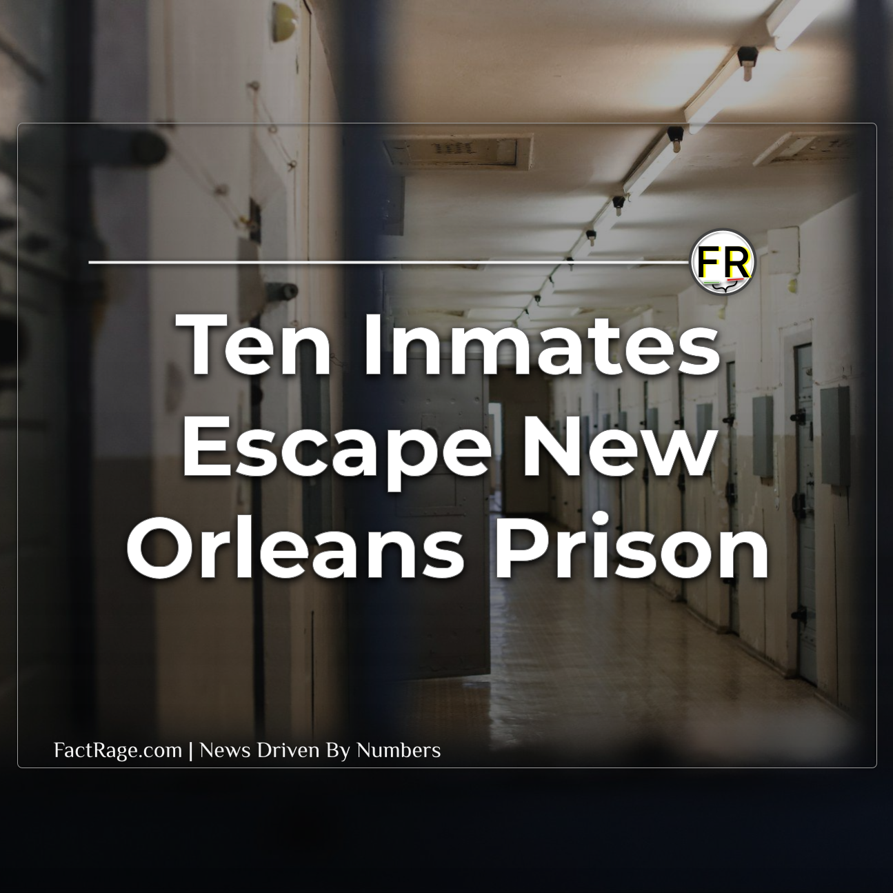 Audacious Escape Rocks New Orleans: Multiple Inmates on the Run