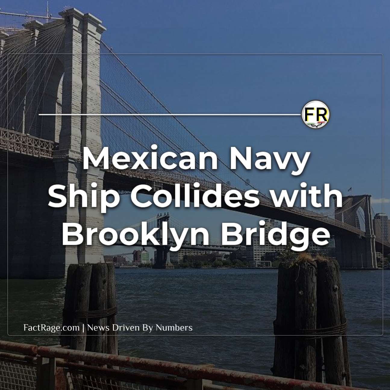 Brooklyn Bridge Collision: Two Dead, Several Injured After Mexican Navy Ship Incident