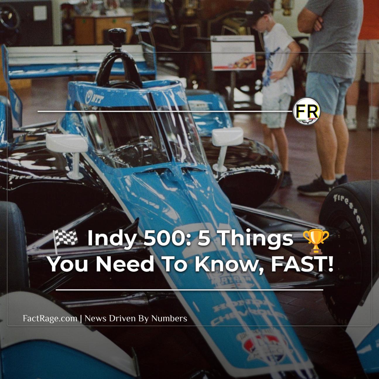 Race Day Ready: Your 5-Fact Guide to the Indy 500 (It’s TODAY!)