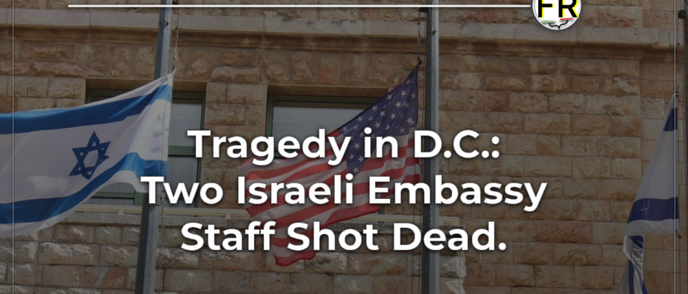 Two Israeli Embassy Staffers Killed in Washington D.C. Shooting