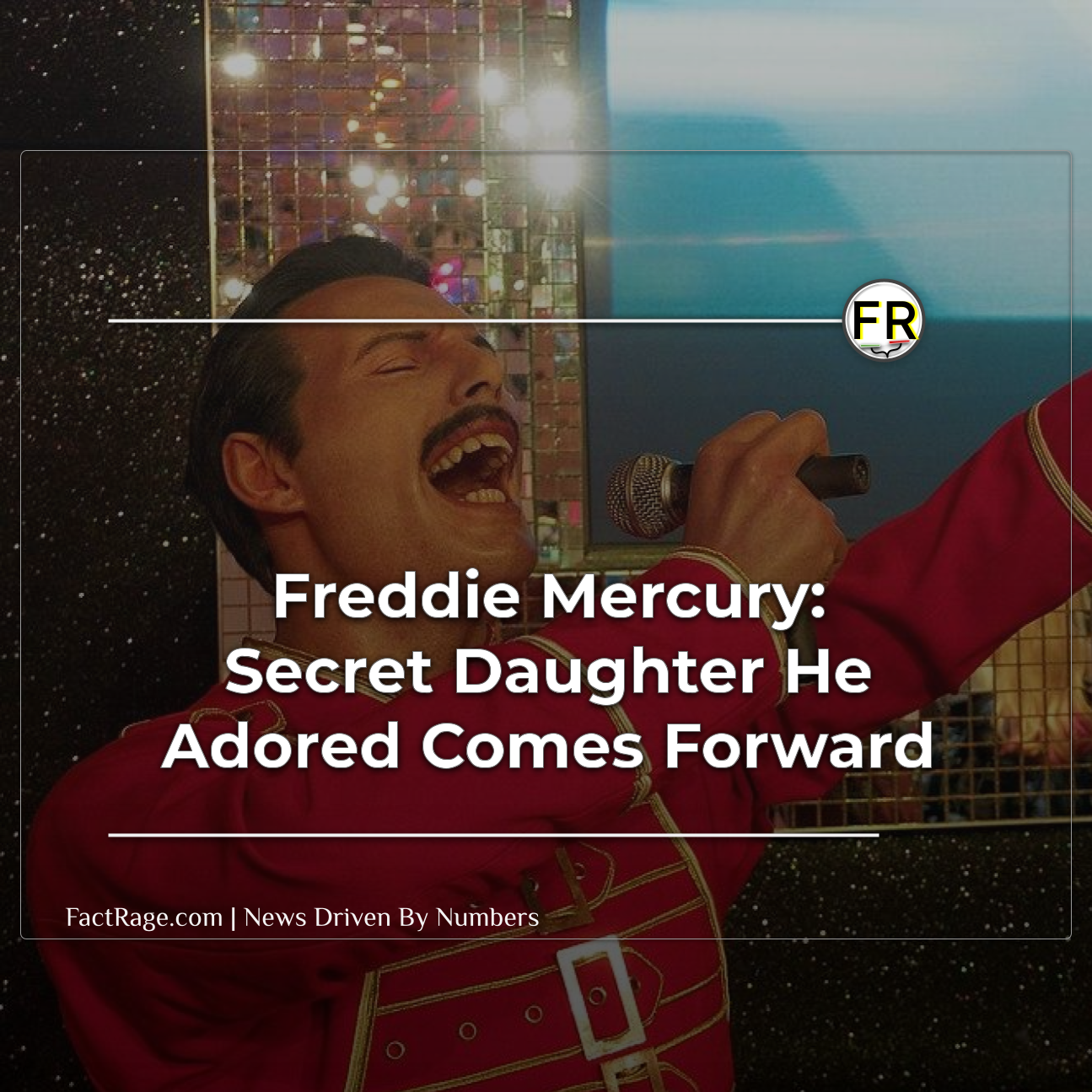 Freddie Mercury’s Secret Daughter Revealed in New Biography