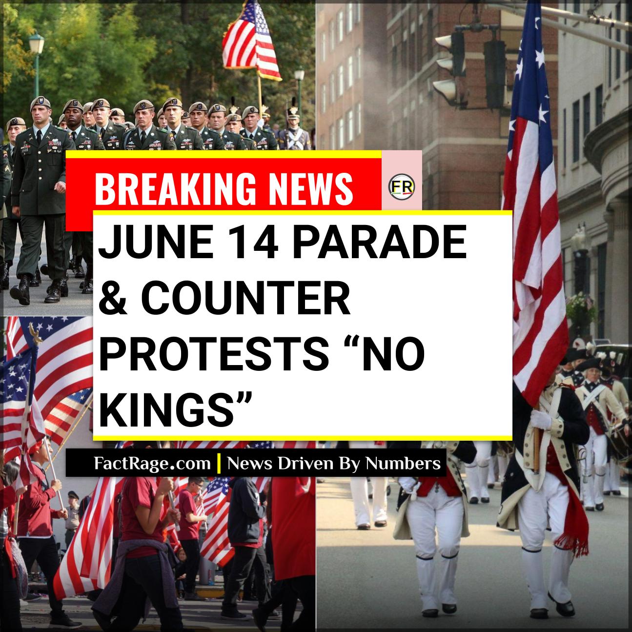 What to know about the June 14 Military Parade and Nationwide “No Kings” Protests