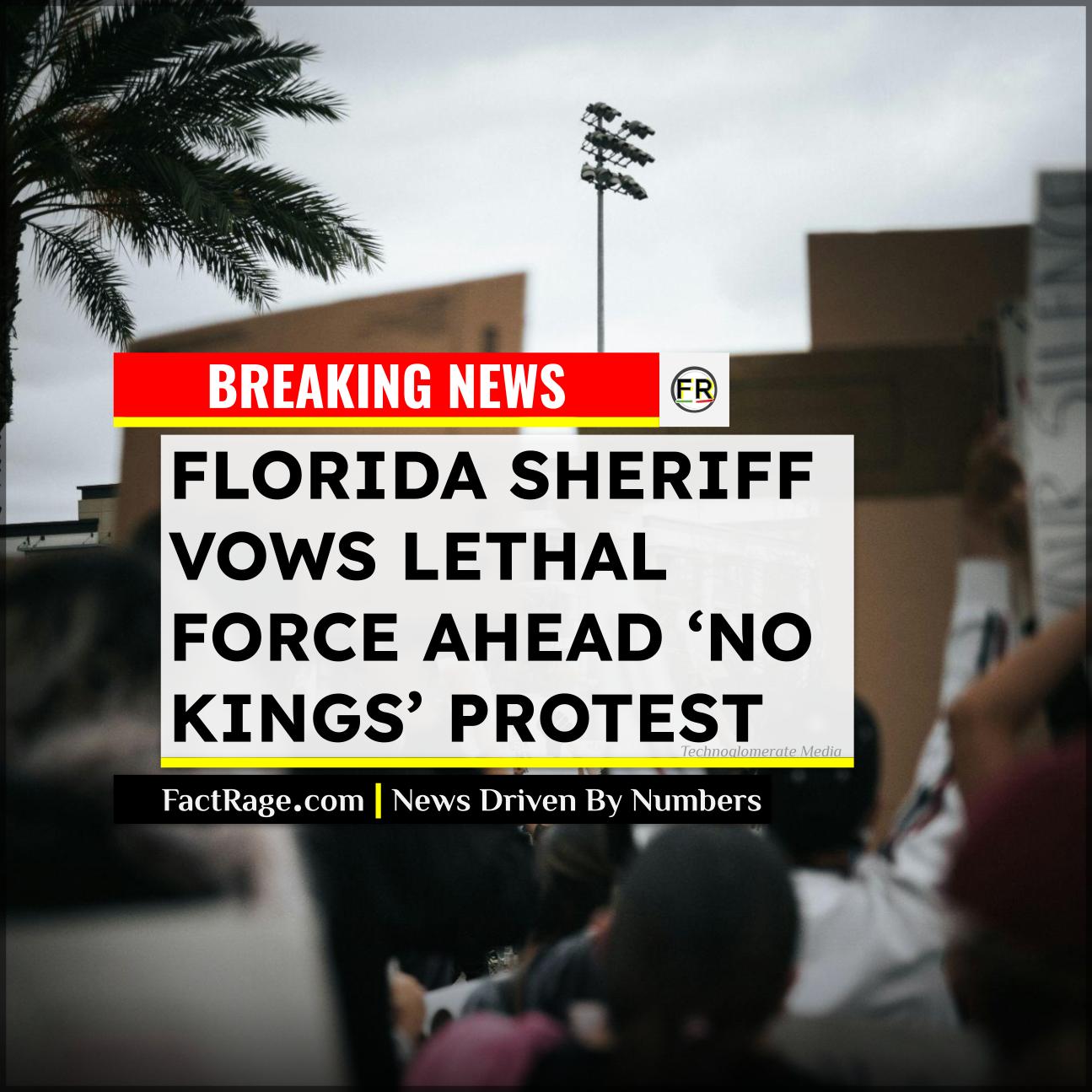Florida Sheriff Vows Lethal Force Ahead of ‘No Kings’ Protests