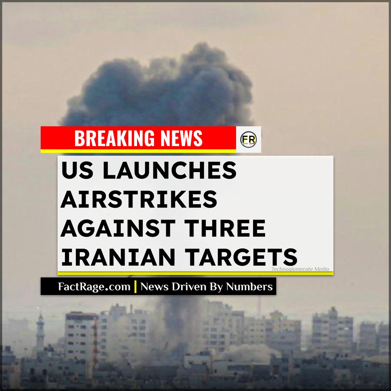 US Strikes Three Key Iranian Military and Nuclear Sites