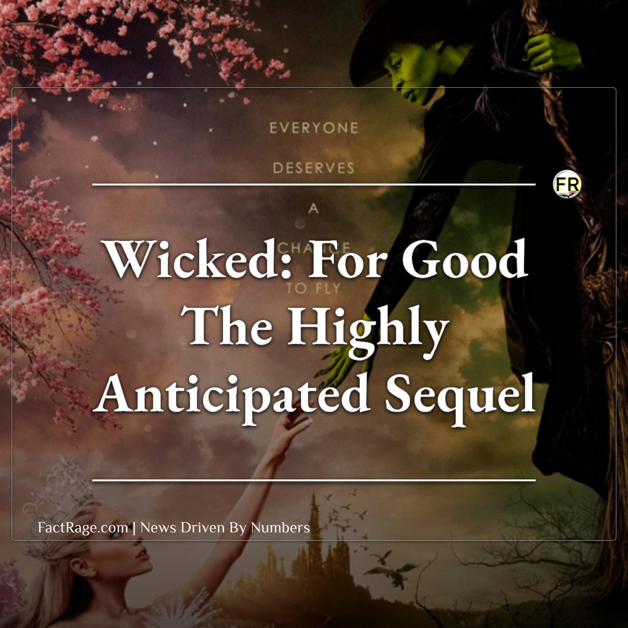 Watch The Trailer Here – What to Expect From Part Two: “Wicked: For Good”