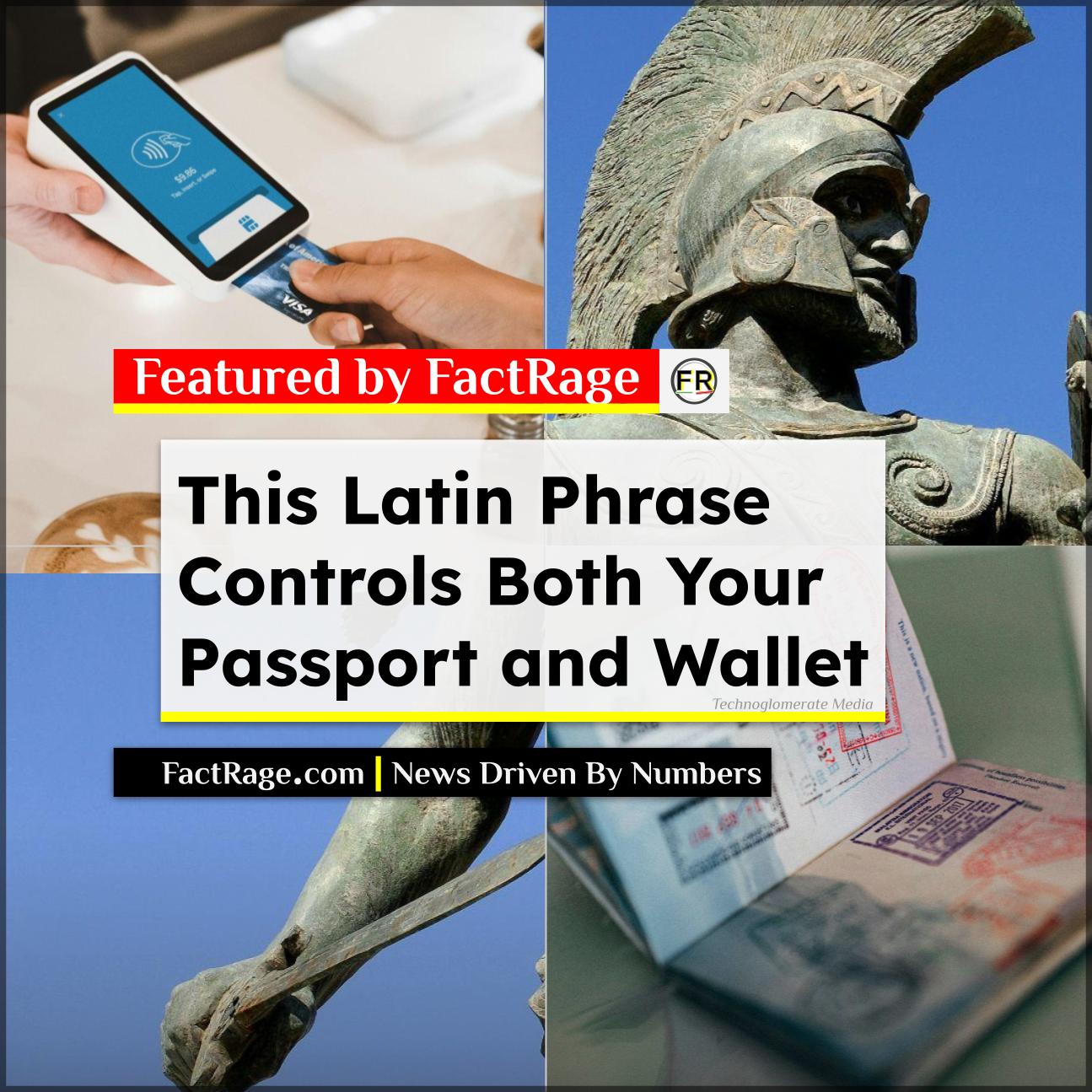 How One Latin Phrase Came to Control Both Your Passport and Your Wallet