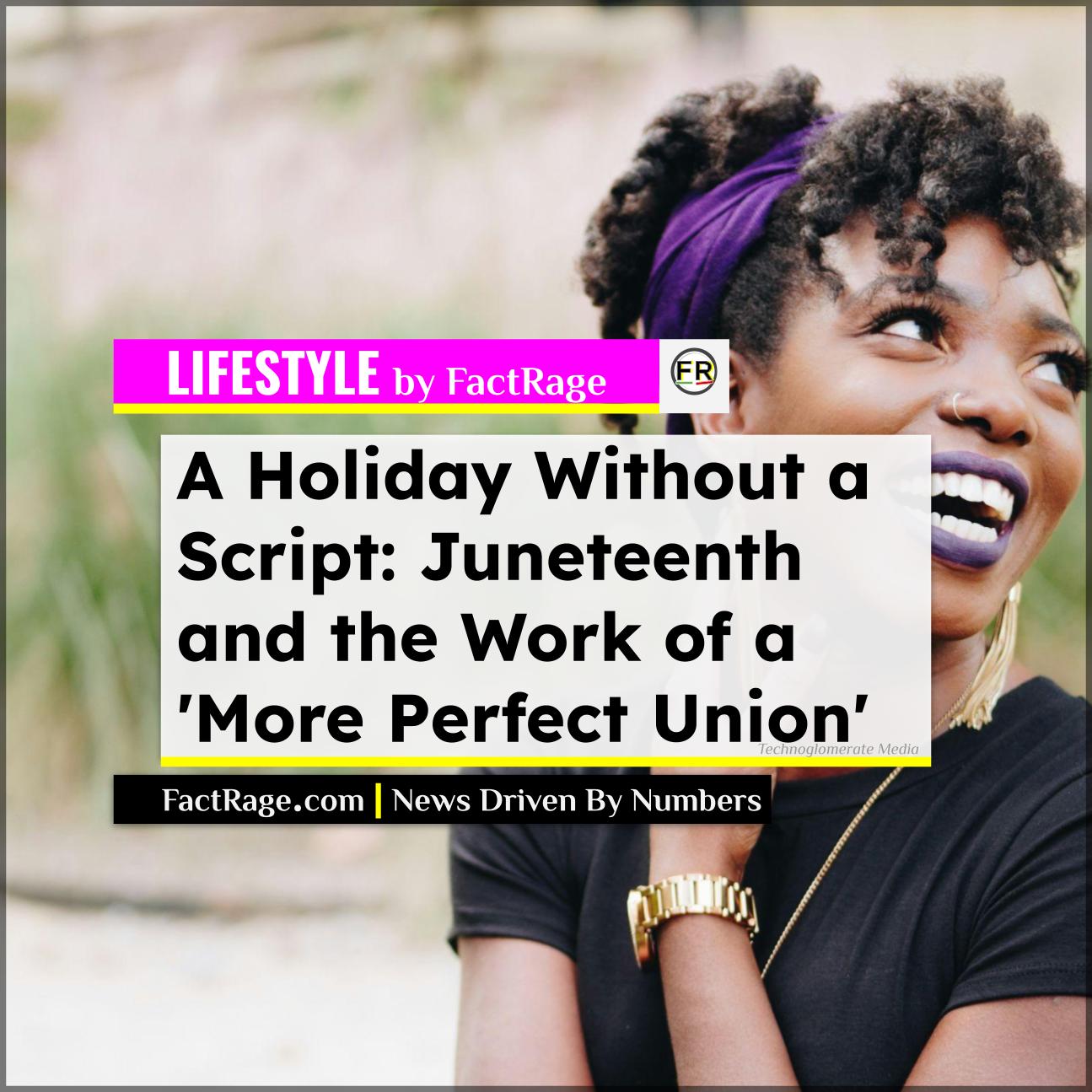 How Will America Celebrate Juneteenth? The New Holiday’s Identity Is Still Being Forged