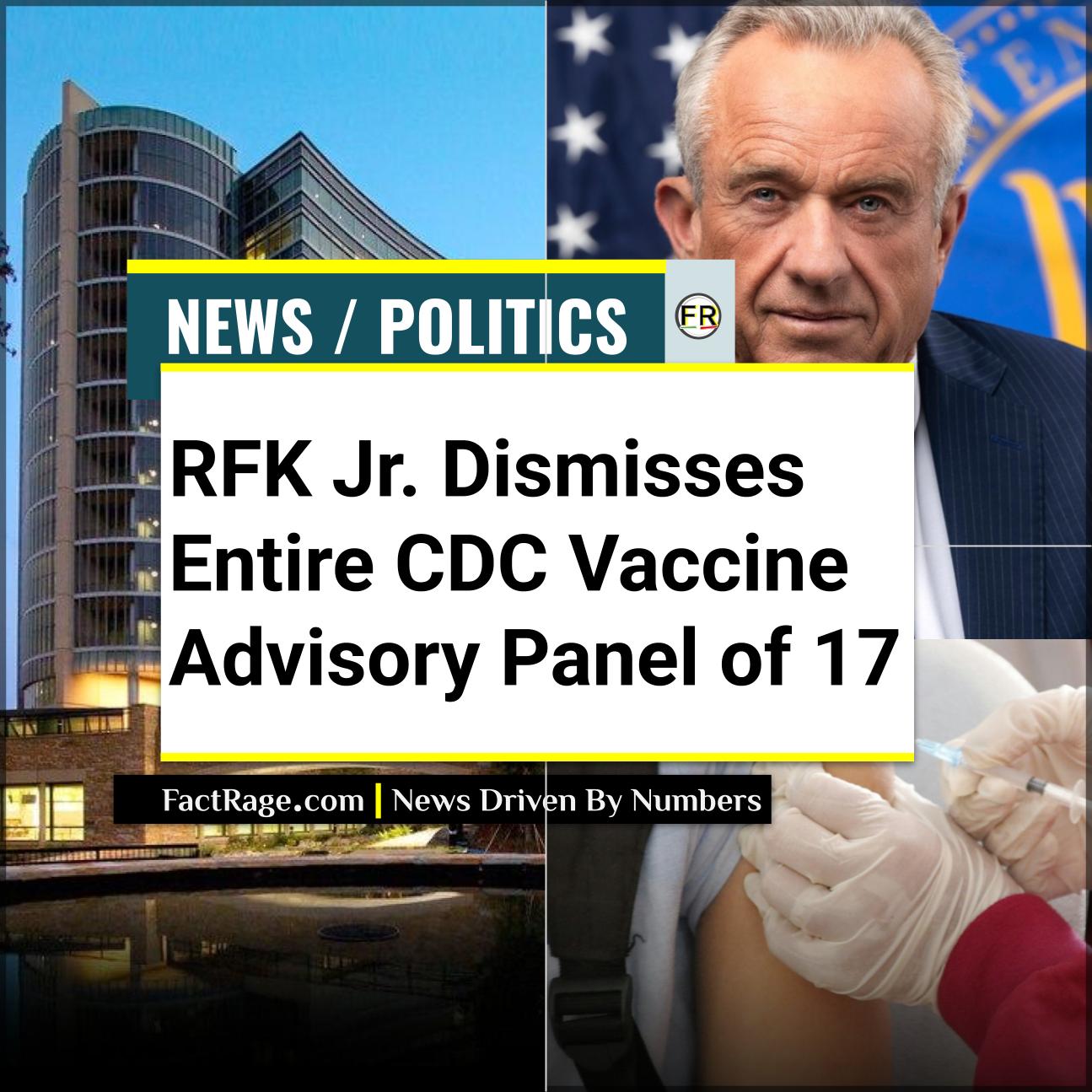 Health Secretary Kennedy Fires All 17 Members of Key Vaccine Advisory Committee
